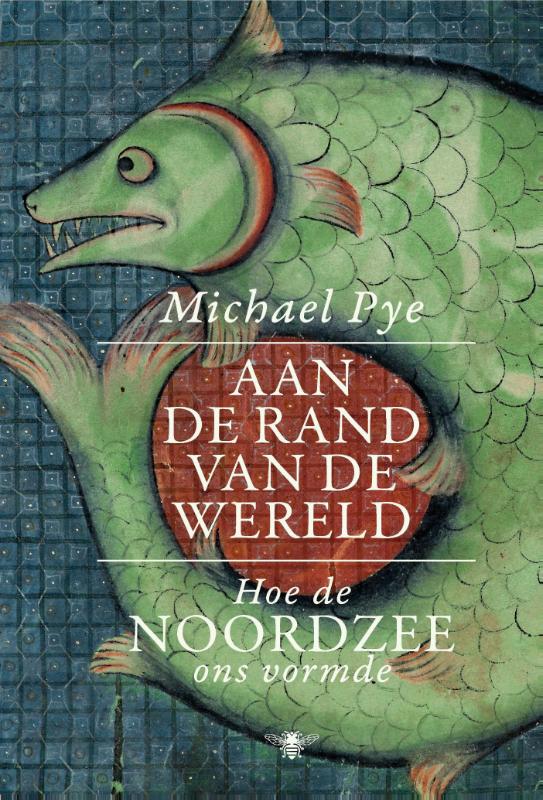 Aan de rand van de wereld -  hoe de noordzee ons vormde