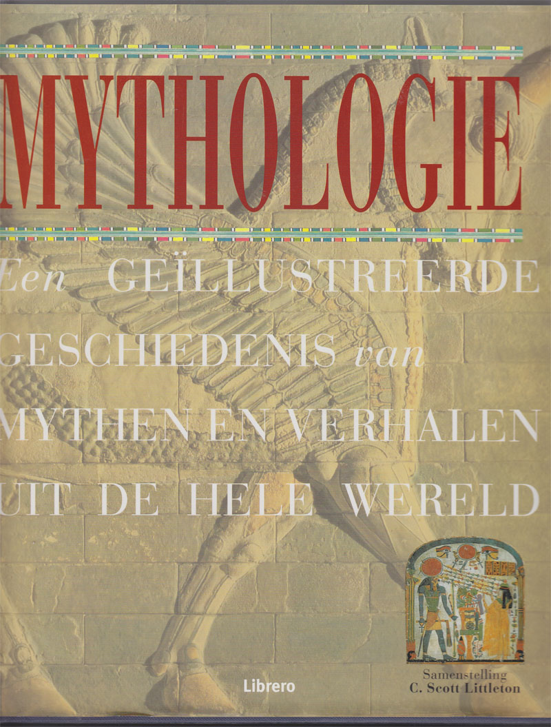 Mythologie - een geillustreerde geschiedenis van mythen en verhalen uit de hele wereld