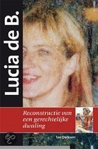 Lucia de B. Reconstructie van een gerechtelijke dwaling